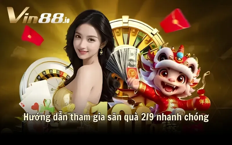 Hướng dẫn tham gia săn quà 2/9 nhanh chóng